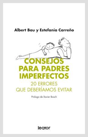 CONSEJOS PARA PADRES IMPERFECTOS ( 20 ERRORES ... ) | 9788493554538 | BAU, ALBERT / CARREÑO, ESTEFANIA