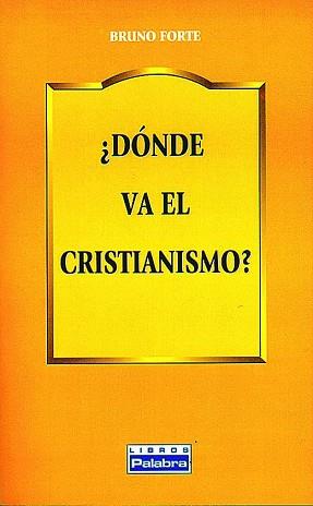 DONDE VA EL CRISTIANISMO | 9788482395340 | FORTE, BRUNO