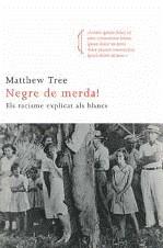 NEGRE DE MERDA EL RACISME EXPLICAT ALS BLANCS | 9788466411820 | TREE, MATTHEW