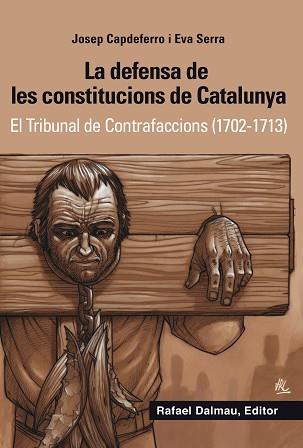 LA DEFENSA DE LES CONSTITUCIONS DE CATALUNYA | 9788423208265 | CAPDEFERRO, JOSEP/SERRA, EVA