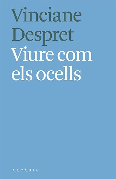 VIURE COM ELS OCELLS | 9788412373103 | VINCIANE DESPRET