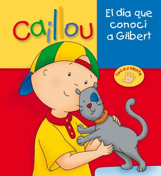 CAILLOU: EL DÍA QUE CONOCÍ A GILBERT | 9788444167442 | CHRISTINE L'HEUREUX