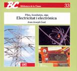 PILES, BOMBETES, XIPS : ELECTRICITAT I ELECTR|NIC | 9788485729821 | JOSEPH GUAL, JOAN