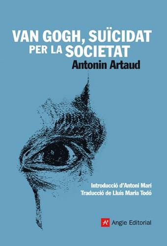 VAN GOGH, SUÏCIDAT PER LA SOCIETAT | 9788415002246 | ANTONIN ARTAUD