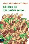 LIBRO DE LOS FRUTOS SECOS, EL (LB) | 9788420638591 | MARTIN GALILEA, MARIA PILAR