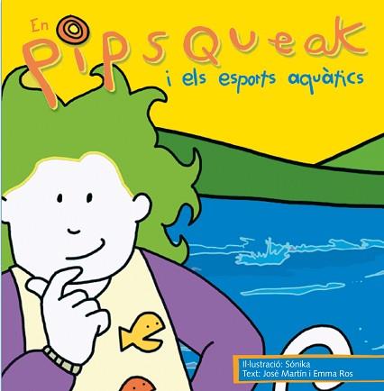 PIPSQUEAK I ELS ESPORTS AQUATICS EN | 9788495731517 | MARTIN, JOSE / ROS, EMMA / SONIKA