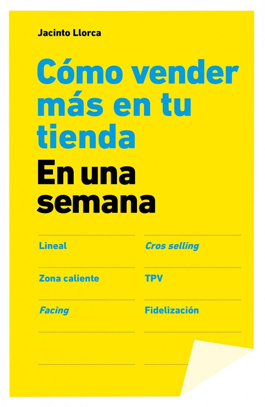 CÓMO VENDER MÁS EN TU TIENDA EN UNA SEMANA | 9788498752588 | JACINTO LLORCA