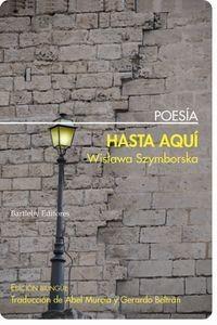 HASTA AQUÍ | 9788492799770 | WISLAWA SZYMBORSKA