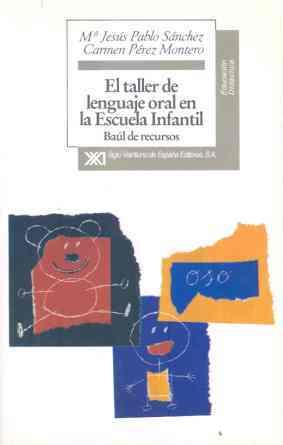 TALLER DE LENGUAJE ORAL EN LA ESCUELA INFANTIL, EL | 9788432309038 | PABLO SANCHEZ, MARIA JESUS ; PEREZ MONTE