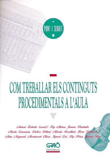 COM TREBALLAR ELS CONTINGUTS PROCEDIMENTALS A L'AULA | 9788478270903 | ZABALA, ANTONI