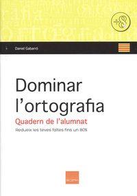 DOMINAR L'ORTOGRAFIA | 9788415218630 | GABARRÓ BERBEGAL, DANIEL