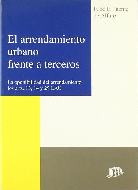 ARRENDAMIENTO URBANO FRENTE A TERCEROS,EL. | 9788476763636 | FUENTE DE ALFARO, FERNANDO DE LA