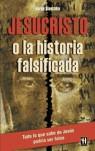 JESUCRISTO O LA HISTORIA FALSIFICADA | 9788479275228 | BLASCHKE, JORGE