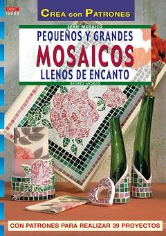 PEQUEÑOS Y GRANDES MOSAICOS LLENOS DE ENCANTO | 9788496365827 | MORAS, INGRID