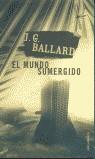 MUNDO SUMERGIDO, EL (BUTXACA) | 9788445074015 | BALLARD, J.G.