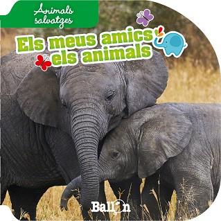 ANIMALS SALVATGES - ELS MEUS AMICS ELS ANIMALS  (EN DISPLAY) | 9789037496673 | BALLON