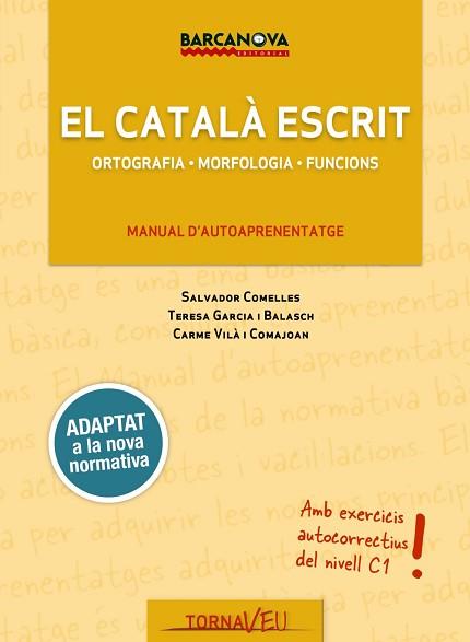 CATALÀ ESCRIT. NIVELL SUFICIÈNCIA.C1 | 9788448943707 | GARCIA BALASCH, TERESA / COMELLES, SALVADOR / VILÀ COMAJOAN, CARME