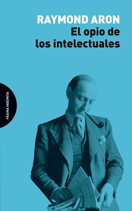 EL OPIO DE LOS INTELECTUALES | 9788494816727 | ARON, RAYMOND