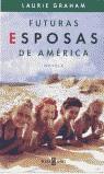 FUTURAS ESPOSAS DE AMERICA (RUSTEGA) | 9788401329982 | GRAHAM, LAURIE