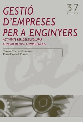 GESTIO D'EMPRESES PER A ENGINYERS | 9788484240778 | TORRES CORONAS, TERESA / VALLET PLANES, MANEL