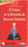 FUTURO DE LA DIRECCION DE RECURSOS HUMANOS, EL | 9788480882569 | ULRICH, DAVE