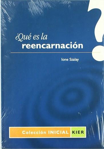 QUE ES LA REENCARNACION ? | 9789501740011 | SZALAY, IONE