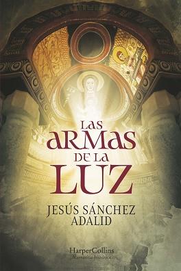 ARMAS DE LA LUZ | 9788491394662 | SÁNCHEZ ADALID, JESÚS
