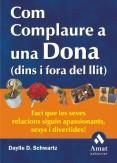 COM COMPLAURE UNA DONA (DINS I FORA DEL LLIT) | 9788497350600 | SCHWARTZ, DAYLLE D.