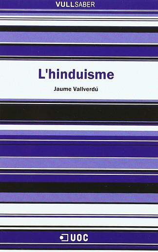 HINDUISME EL VULL SABER | 9788497885089 | VALLVERDU, JAUME