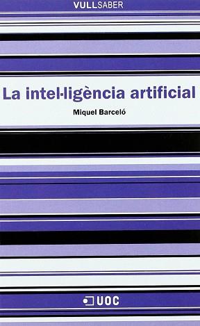 INTEL.LIGENCIA ARTIFICIAL LA VULL SABER | 9788497883283 | BARCELO, MIQUEL