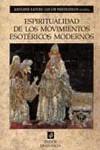 ESPIRITUALIDAD DE LOS MOVIMIENTOS ESOTERICOS MODERNOS | 9788449309007 | FAIVRE, ANTOINE