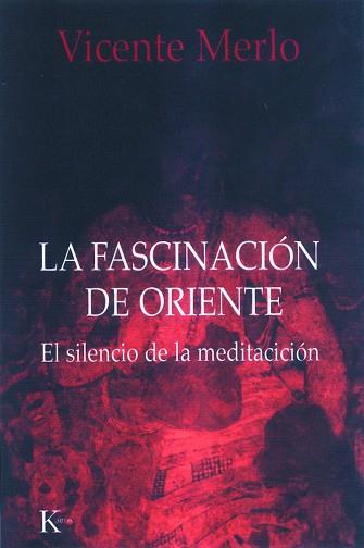 FASCINACION DE ORIENTE, LA | 9788472454903 | MERLO, VICENTE