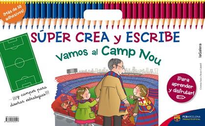 SUPER CREA Y ESCRIBE VAMOS AL CAMP NOU | 9788424653217 | VVAA