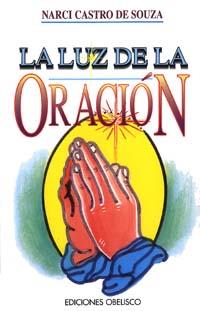 LUZ DE LA ORACION LA | 9788477205203 | SOUZA DE, CASTRO