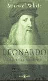 LEONARDO EL PRIMER CIENTIFICO | 9788401305054 | WHITE, MICHAEL