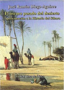 OSCURO PASADO DEL DESIERTO EL | 9788495498649 | DIEGO AGUIRRE, JOSE RAMON