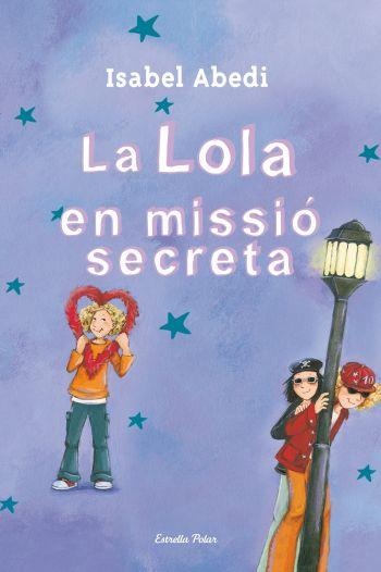 LA LOLA EN MISSIÓ SECRETA | 9788499325446 | ABEDI, ISABEL