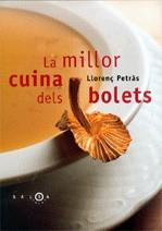 MILLOR CUINA DELS BOLETS LA | 9788496599130 | PETRAS, LLORENÇ