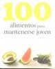 100 ALIMENTOS PARA MANTENERSE JOVEN | 9781445448268 | AA.VV.