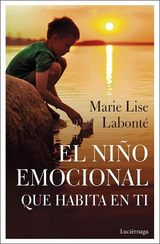 NIÑO EMOCIONAL QUE HABITA EN TI | 9788418015038 | LABONTÉ, MARIE LISE