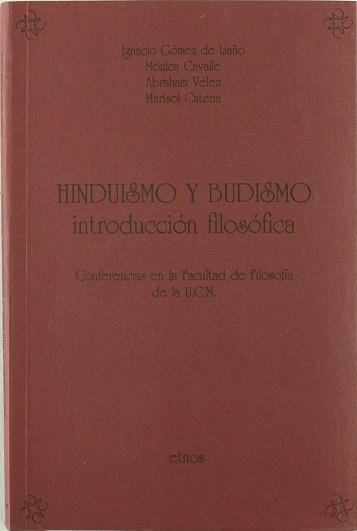 HINDUISMO Y BUDISMO INTRODUCCION FILOSOFICA | 9788487915123 | GOMEZ DE LIAÑO, IGNACIO