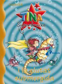 TINA SUPERBRUIXA I LA CIUTAT SUBMERGIDA | 9788483043707 | KNISTERÇ