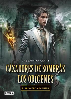 PRÍNCIPE MECÁNICO | 9788408102335 | CASSANDRA CLARE