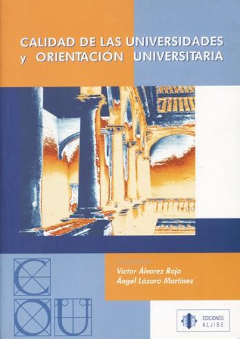 CALIDAD DE LAS UNIVERSIDADES Y ORIENTACION UNIVERSITARIA | 9788497000772 | ALVAREZ ROJO, VICTOR