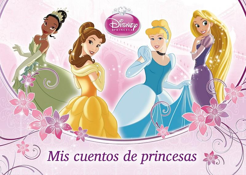 PRINCESAS. MIS CUENTOS DE PRINCESAS | 9788499514581 | DISNEY