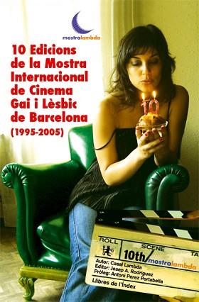 10 EDICIONS DE LA MOSTRA INTERNACIONAL CINEMA GAI I LESBIC | 9788495317445 | LAMBDA / RODRIGUEZ / PEREZ