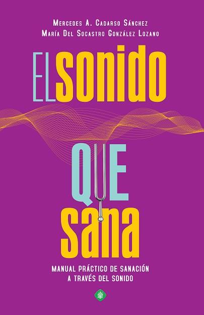 EL SONIDO QUE SANA | 9788490607800 | CADARSO SÁNCHEZ, MERCEDES A. / GONZÁLEZ LOZANO, MARÍA DEL SOCASTRO