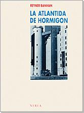 ATLANTIDA DE HORMIGON: EDIFICIOS INDUSTRIALES DE E | 9788486763114 | BANHAM, REYNER