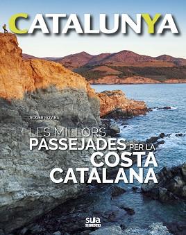 MILLORS PASSEJADES PER LA COSTA CATALANA, LES | 9788482166476 | ROVIRA RIUS, ROGER