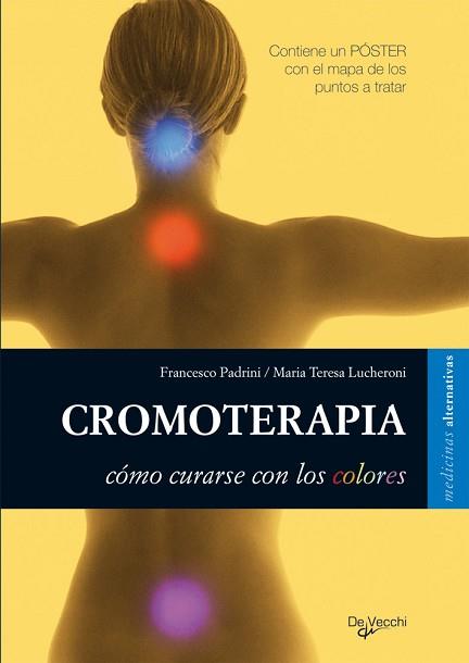 CROMOTERAPIA ( COMO CURARSE CON LOS COLORES ) | 9788431531188 | PADRINI, FRANCESCO / LUCHERONI, MARIA TERESA